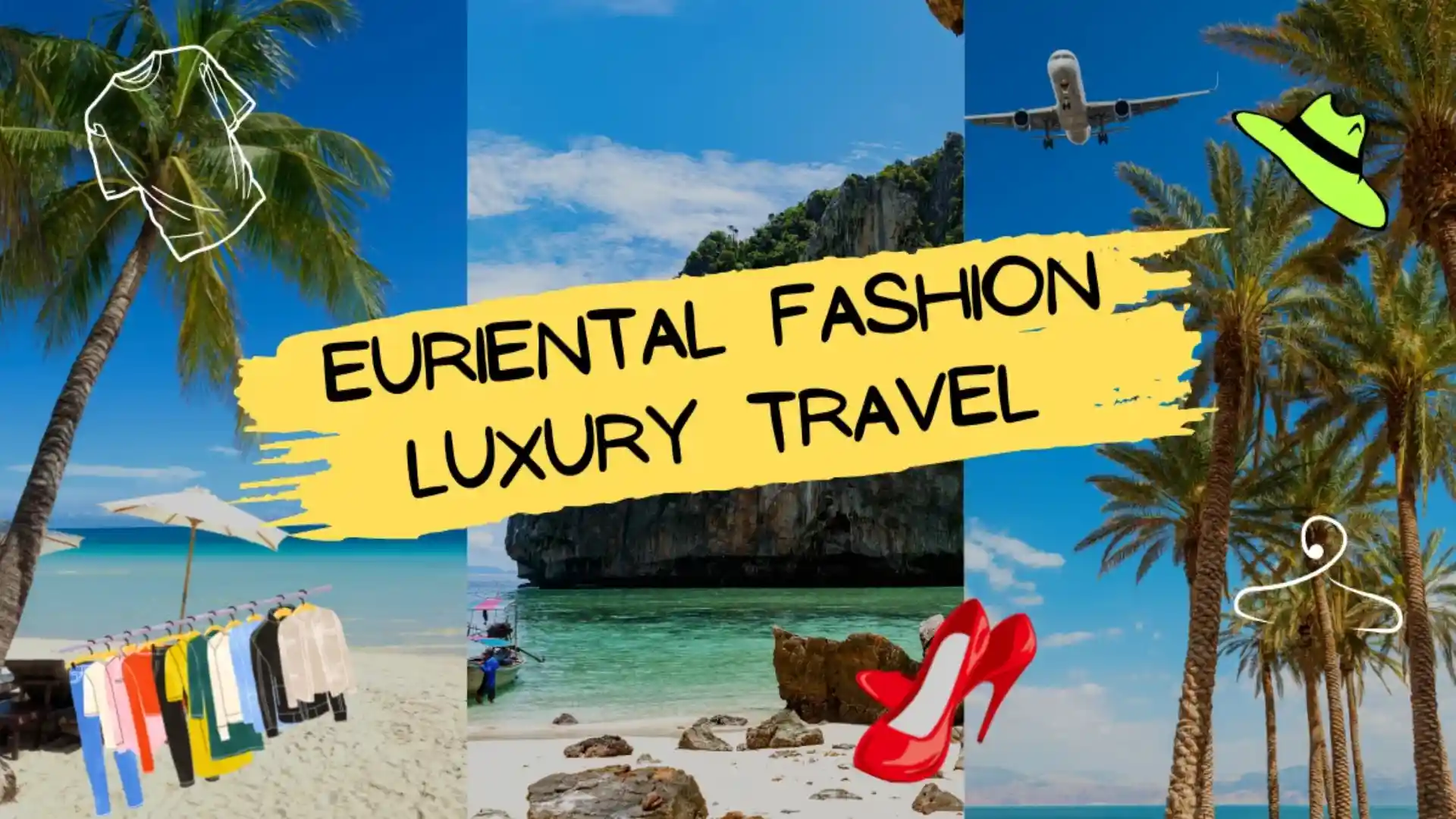 Euriental Fashion Luxury Travel