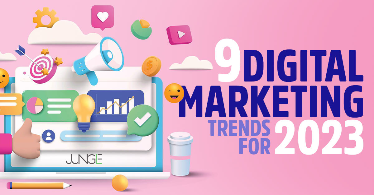 9 Digital Marketing Trends To Expect In 2023