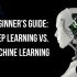 DEEP LEARNING VS MACHINE LEARNING